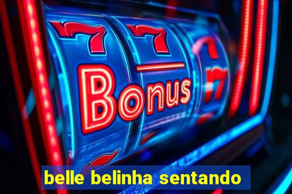 belle belinha sentando